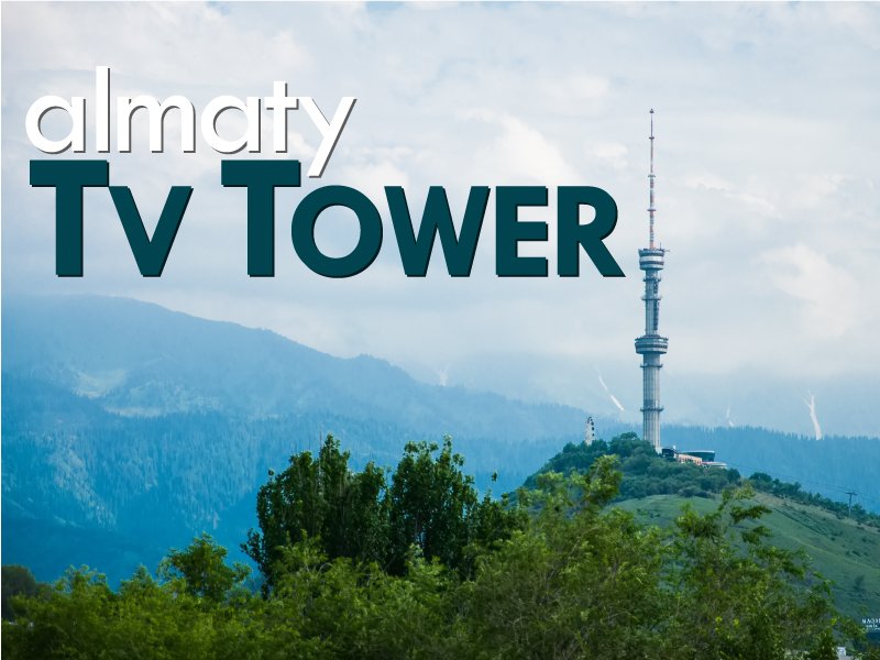Almaty TV Tower - Travels Mantra
