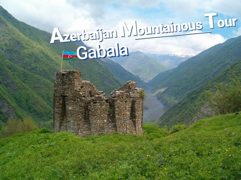 Azerbaijan Mountainous Tour - Gabala 
