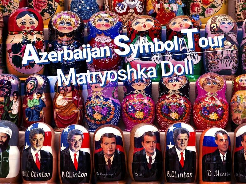 Azerbaijan Symbol Tour - Matryoshka Doll