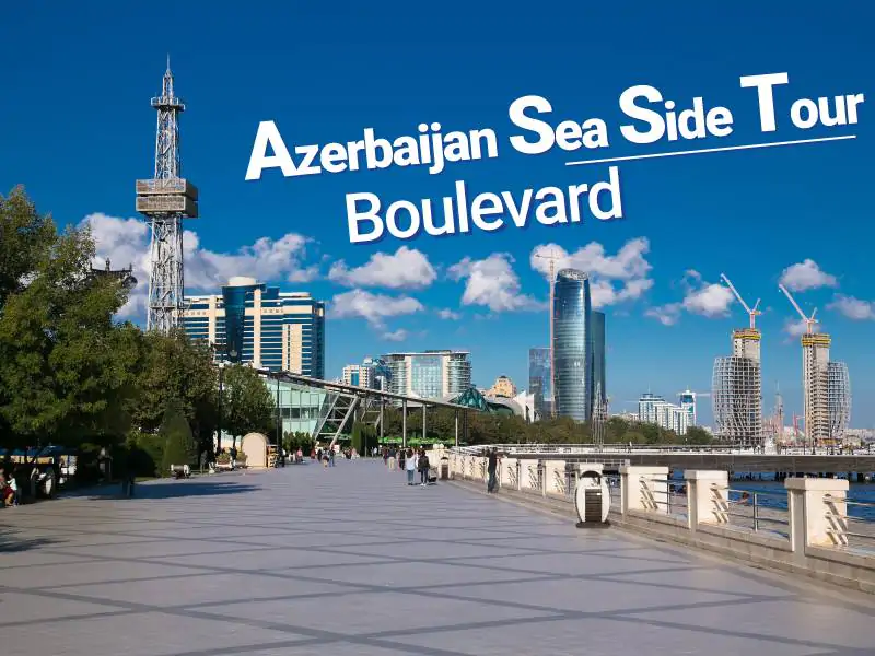 Azerbaijan Sea Side Tour - Boulevard - Travels Mantra