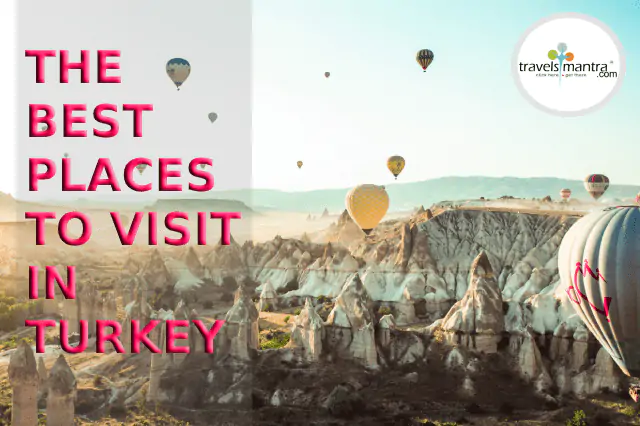 the best places to visit in turkey